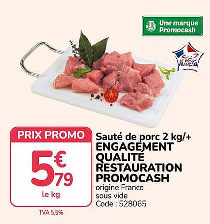 Sauté de porc 2 kg/+ ENGAGEMENT QUALITÉ RESTAURATION PROMOCASH