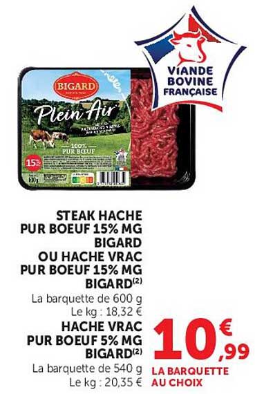 STEAK HACHE PUR BOEUF 15% MG BIGARD OU HACHE VRAC PUR BOEUF 15% MG BIGARD(2) HACHE VRAC PUR BOEUF 5% MG BIGARD