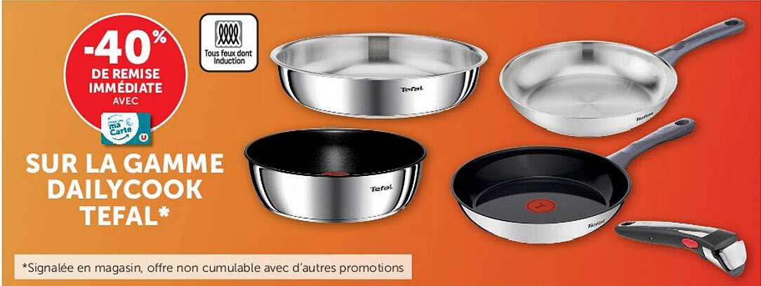 SUR LA GAMME DAILYCOOK TEFAL*
