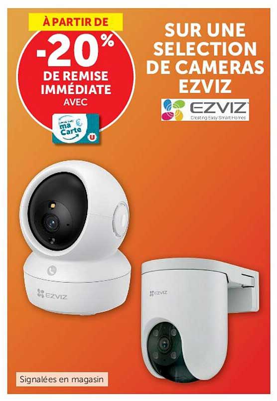 SUR UNE SELECTION DE CAMERAS EZVIZ