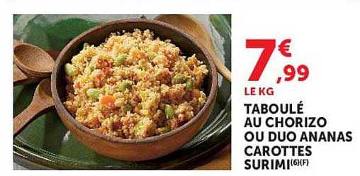 TABOULÉ AU CHORIZO OU DUO ANANAS CAROTTES SURIMI (6)(F)