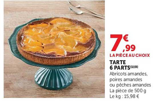 TARTE 6 PARTS(1)(B) Abricots amandes, poires amandes ou pêches amandes