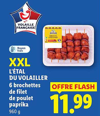 XXL L’ÉTAL DU VOLAILLER 6 brochettes de filet de poulet paprika 960 g OFFRE FLASH