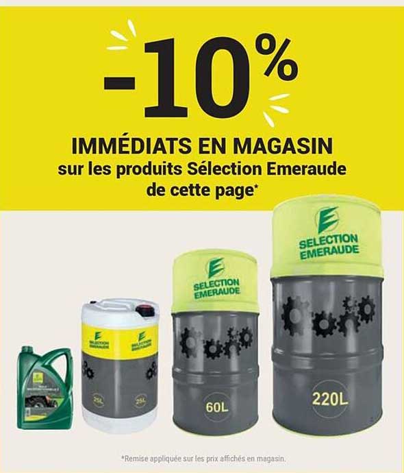 -10% IMMÉDIATS EN MAGASIN sur les produits Sélection Emeraude de cette page*
