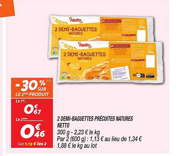 2 DEMI-BAGUETTES PRÉCUITES NATURES NETTO