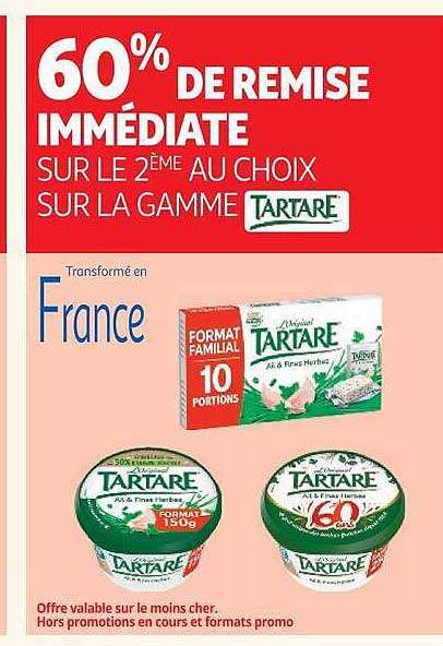 60% DE REMISE IMMÉDIATE SUR LE 2ÈME AU CHOIX SUR LA GAMME TARTARE