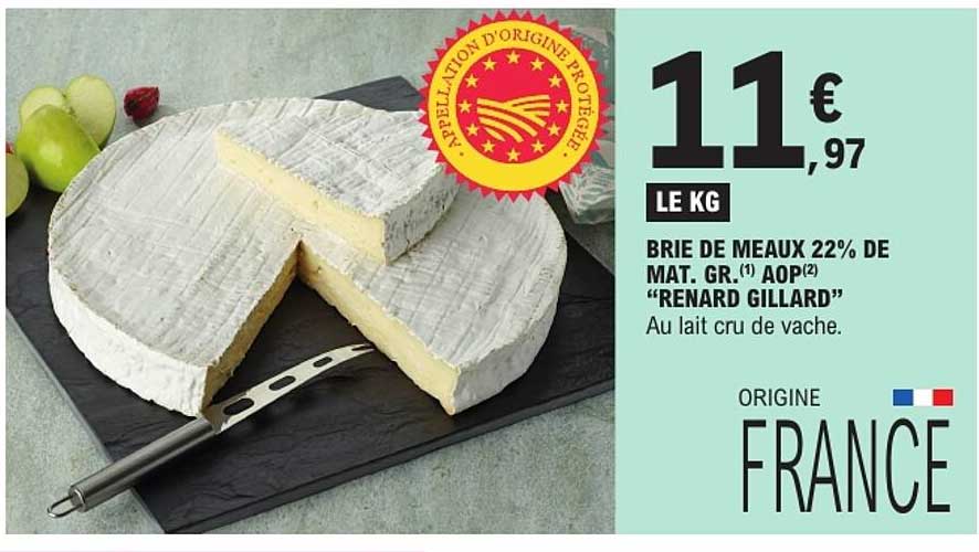 BRIE DE MEAUX 22% DE MAT. GR.(1) AOP(2) “RENARD GILLARD”