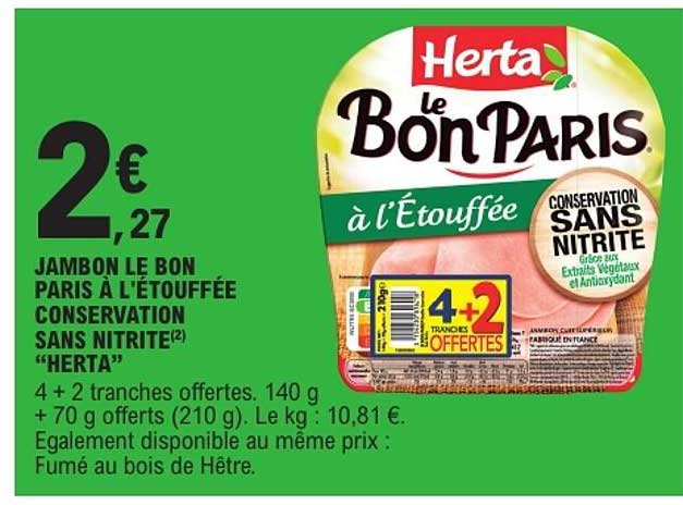 JAMBON LE BON PARIS À L'ÉTOUFFÉE CONSERVATION SANS NITRITE « HERTA »