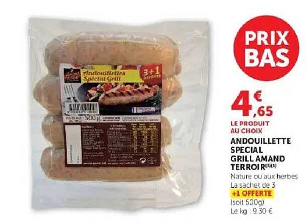 LE PRODUIT AU CHOIX ANDOUILLETTE SPECIAL GRILL TERROIR (3x4) Nature ou aux herbes La sachet de 5 +1 OFFERTE (soit 500g)