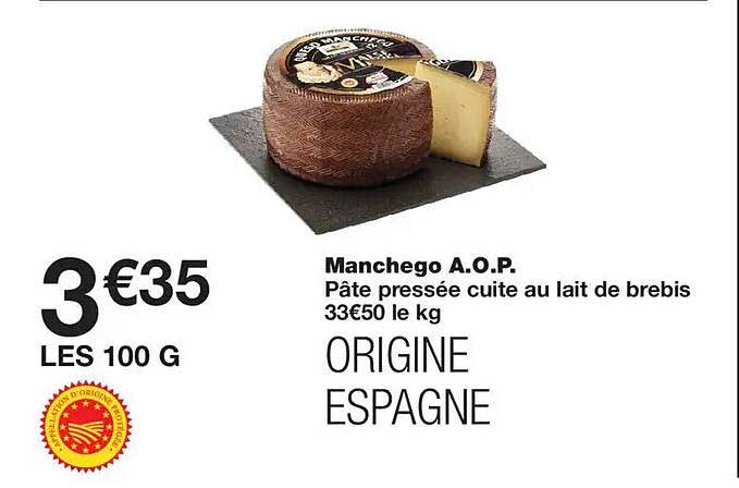 Manchego A.O.P. Pâte pressée cuite au lait de brebis ORIGINE ESPAGNE