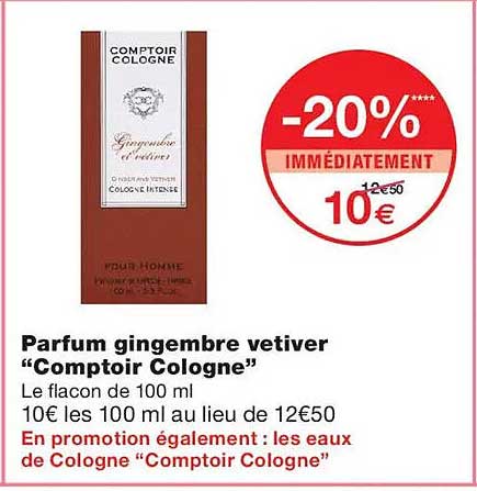 Parfum gingembre vetiver “Comptoir Cologne”