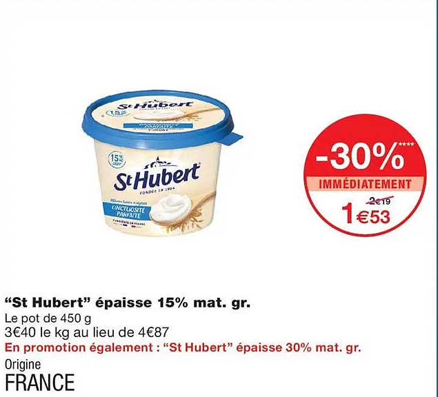“St Hubert” épaisse 15% mat. gr.
