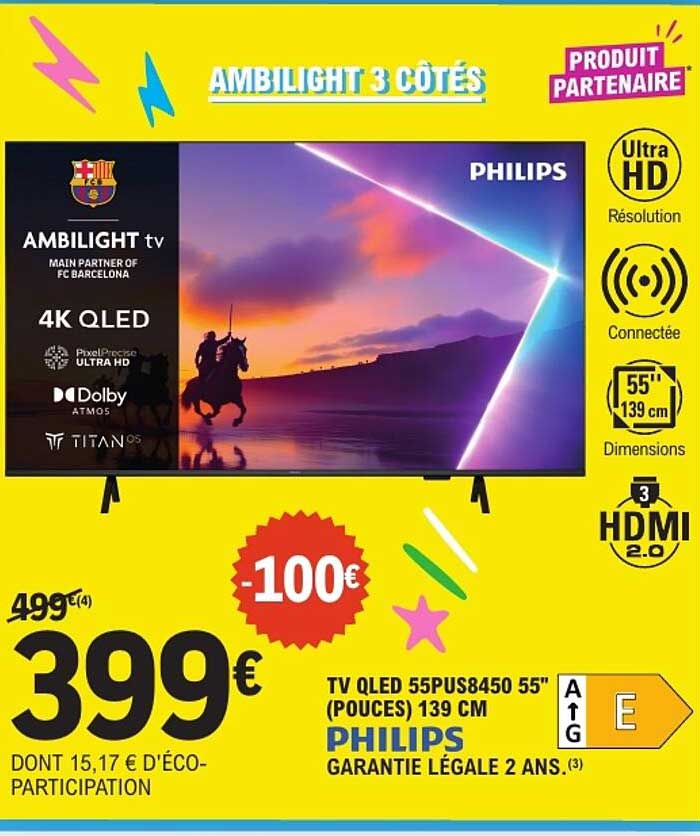 TV QLED 55PUS8450 55'' (POUCES) 139 CM PHILIPS GARANTIE LÉGALE 2 ANS.