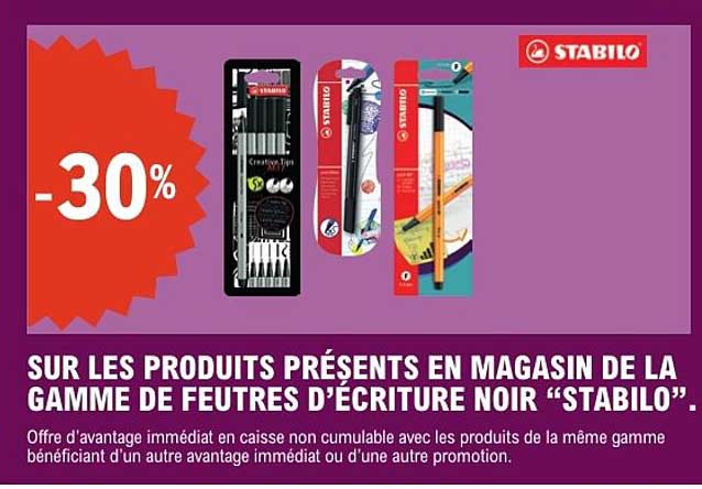 -30% SUR LES PRODUITS PRÉSENTS EN MAGASIN DE LA GAMME DE FEUTRES D’ÉCRITURE NOIR “STABILO”