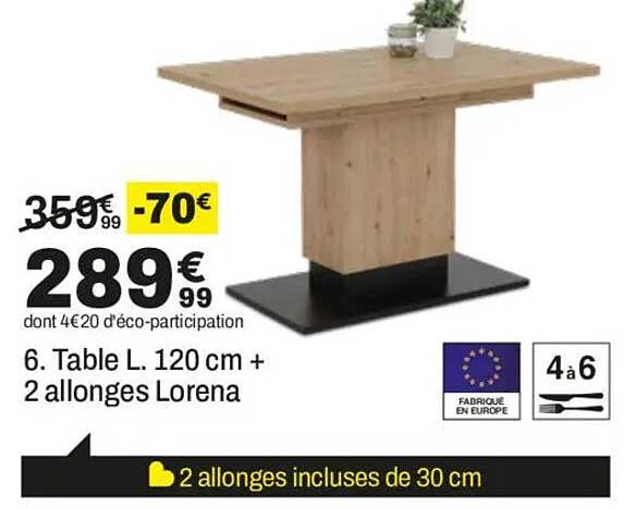 6. Table L. 120 cm + 2 allonges Lorena