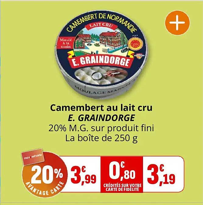 Camembert au lait cru E. GRAINDORGE 20% M.G. sur produit fini La boîte de 250 g