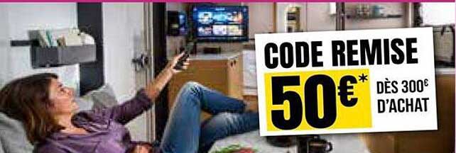 CODE REMISE 50€* DÈS 300€ D’ACHAT