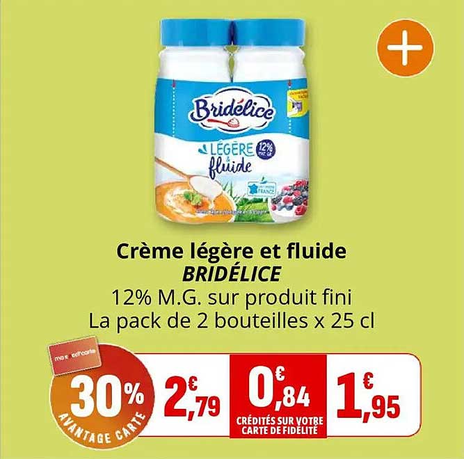 Crème légère et fluide BRIDÉLICE 12% M.G. sur produit fini La pack de 2 bouteilles x 25 cl