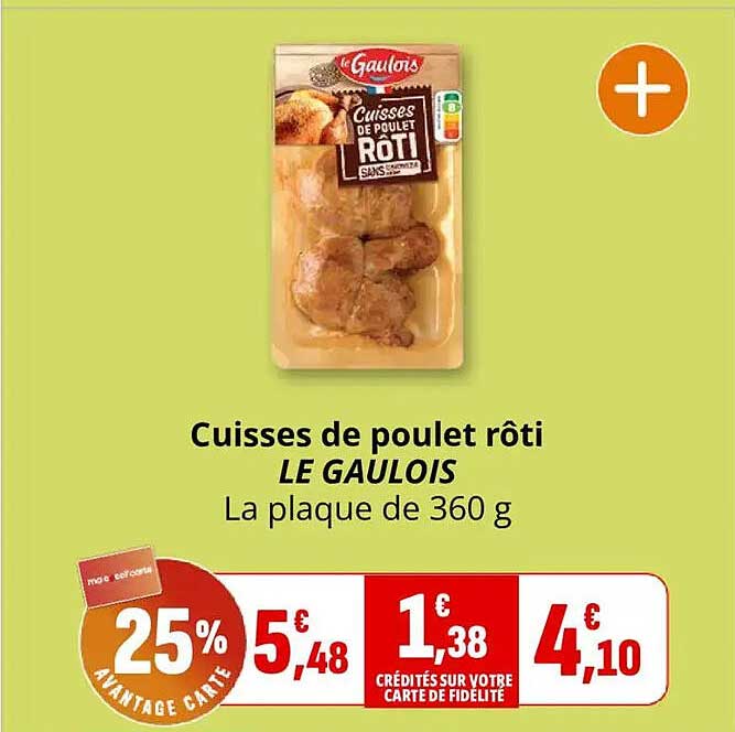 Cuisses de poulet rôti LE GAULOIS La plaque de 360 g