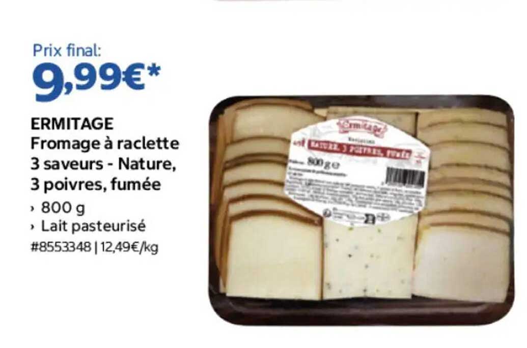 ERMITAGE Fromage à raclette 3 saveurs - Nature, 3 poivres, fumée