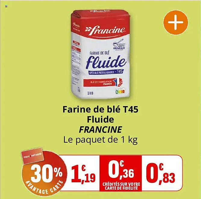 Farine de blé T45 Fluide FRANCINE Le paquet de 1 kg