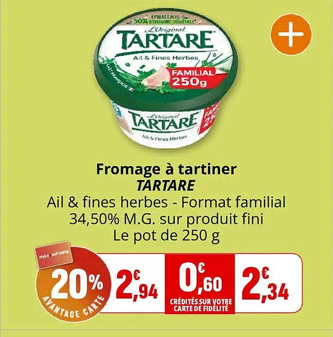 Fromage à tartiner TARTARE Ail & fines herbes - Format familial 34,50% M.G. sur produit fini Le pot de 250 g