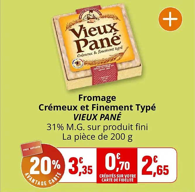 Fromage Crémeux et Finement Typé VIEUX PANÉ