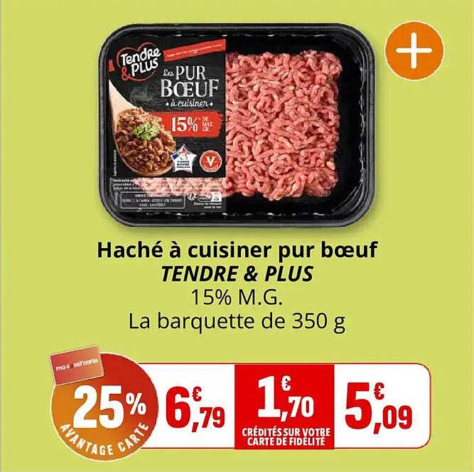 Haché à cuisiner pur bœuf TENDRE & PLUS 15% M.G. La barquette de 350 g
