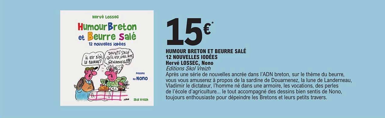 HUMOUR BRETON ET BEURRE SALÉ 12 NOUVELLES IDÉES Hervé LOSSEC, Nono Editions Skol Vreizh