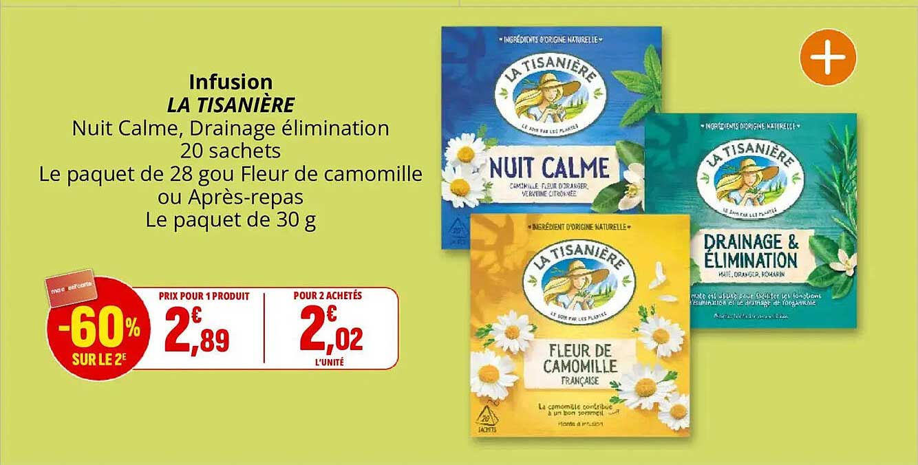 Infusion LA TISANIÈRE Nuit Calme, Drainage élimination 20 sachets Le paquet de 28 gou Fleur de camomille ou Après-repas Le paquet de 30 g