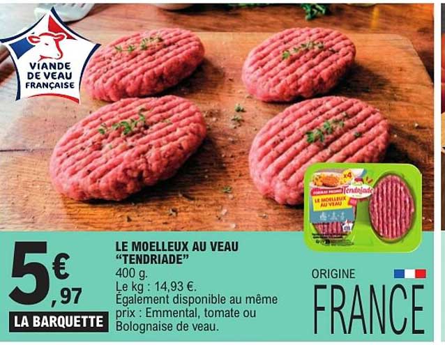 LE MOELLEUX AU VEAU “TENDRIADE”