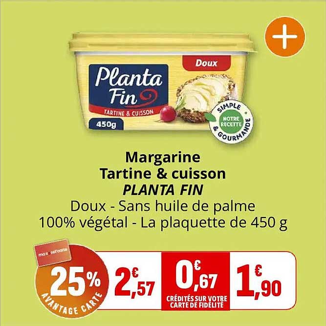 Margarine Tartine & cuisson PLANTA FIN Doux - Sans huile de palme 100% végétal - La plaquette de 450 g