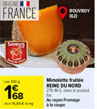 Mimolette fruitée REINE DU NORD 27% M.G. dans le produit fini. Au rayon Fromage à la coupe