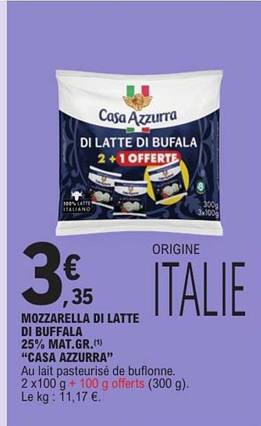 MOZZARELLA DI LATTE DI BUFFALA 25% MAT.GR. "CASA AZZURRA"