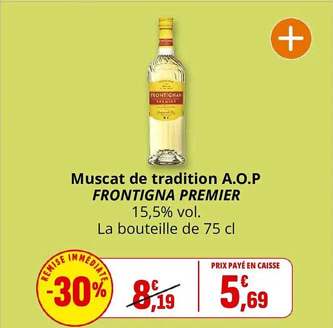 Muscat de tradition A.O.P FRONTIGNA PREMIER 15,5% vol. La bouteille de 75 cl