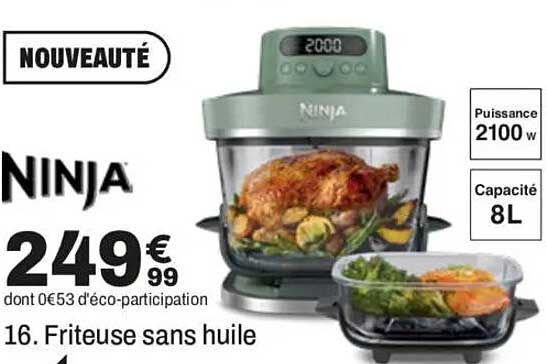 NOUVEAUTÉ NINJA 249€99 dont 0€53 d'éco-participation 16. Friteuse sans huile