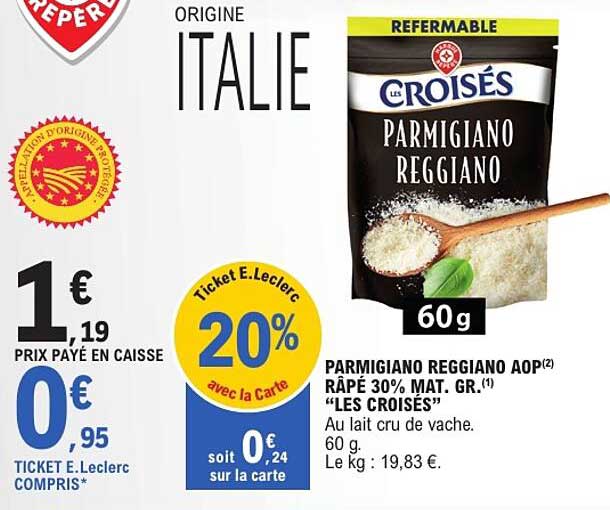PARMIGIANO REGGIANO AOP(2) RÂPÉ 30% MAT. GR.(1) “LES CROISÉS”