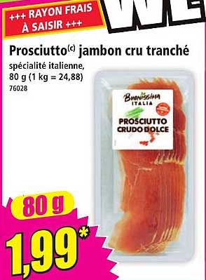 Prosciutto(c) jambon cru tranché