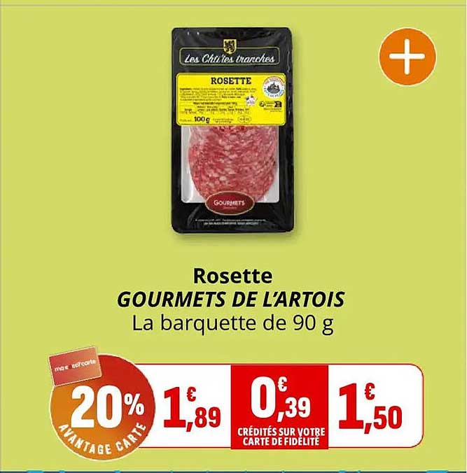 Rosette GOURMETS DE L'ARTOIS La barquette de 90 g