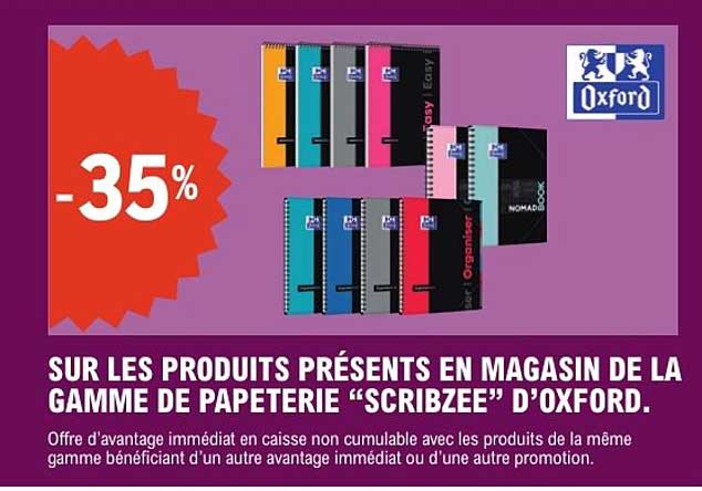 SUR LES PRODUITS PRÉSENTS EN MAGASIN DE LA GAMME DE PAPETERIE “SCRIBZEE” D’OXFORD.