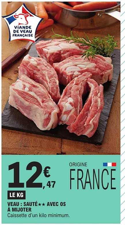 VEAU : SAUTÉ** AVEC OS À MIJOTER