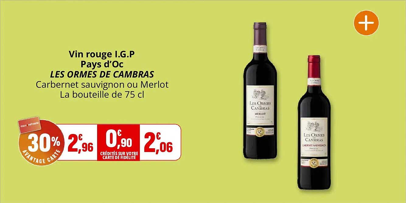 Vin rouge I.G.P Pays d'Oc LES ORMES DE CAMBRAS Cabernet sauvignon ou Merlot La bouteille de 75 cl