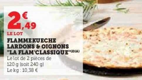 FLAMMEKUECHE LARDONS & OIGNONS "LA FLAM'CLASSIQUE"