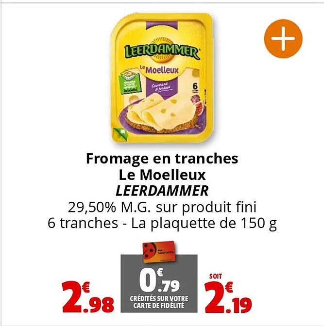 Fromage en tranches Le Moelleux LEERDAMMER
