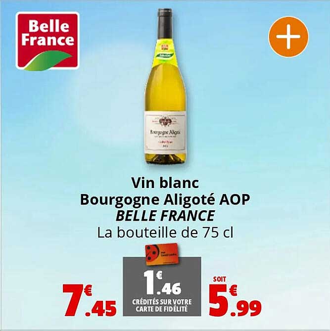 Vin blanc Bourgogne Aligoté AOP BELLE FRANCE