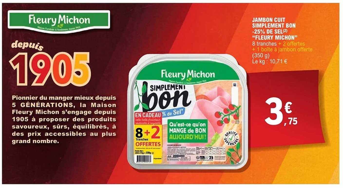 JAMBON CUIT SIMPLEMENT BON -25% DE SEL"FLEURY MICHON"
