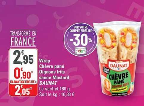 Wrap Chèvre pané Oignons frits sauce Moutarde DAUNAT
