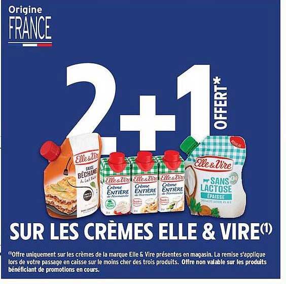 2 + 1 OFFERT* SUR LES CRÈMES ELLE & VIRE(1)