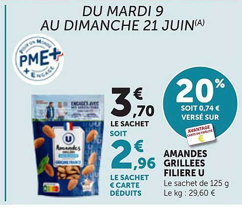 20% SOIT 0,74 € VERSÉ SUR AMANDES GRILLÉES FILIERE U