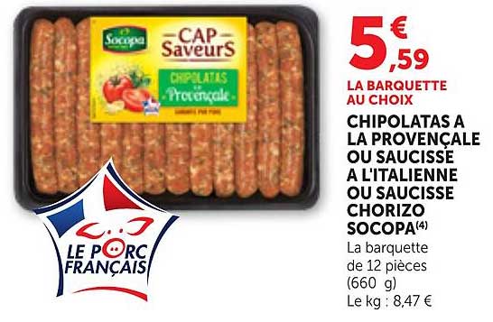 CHIPOLATAS A LA PROVENCALE OU SAUCISSE A L'ITALIENNE OU SAUCISSE CHORIZO SOCOPA